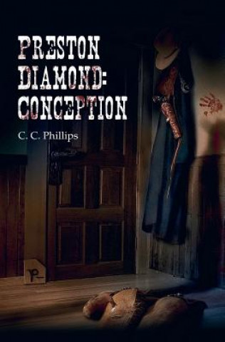 Kniha Preston Diamond: Conception C C Phillips
