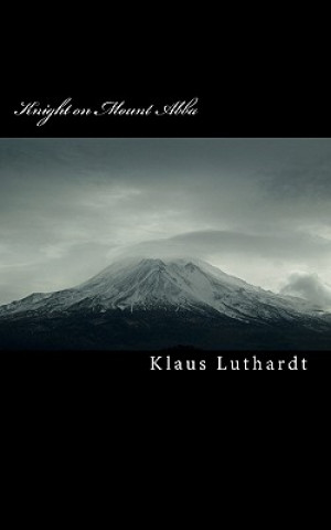 Kniha Knight on Mount Abba Klaus Luthardt