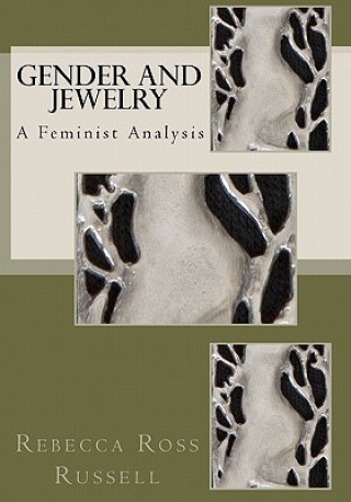 Könyv Gender and Jewelry: A Feminist Analysis Rebecca Ross Russell