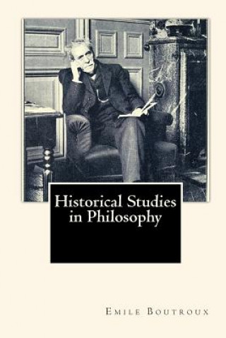 Книга Historical Studies in Philosophy Emile Boutroux