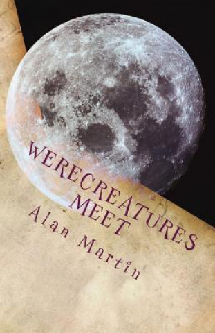 Kniha Werecreatures Meet Alan Martin