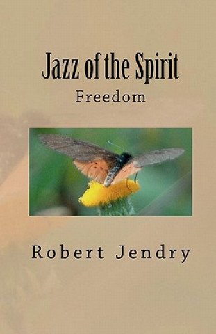 Livre Jazz of the Spirit: Freedom Robert Jendry