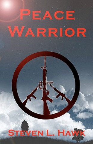 Book Peace Warrior Steven L Hawk