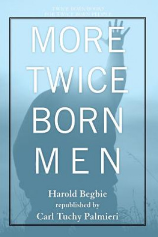 Knjiga More Twice Born Men Harold Begbie