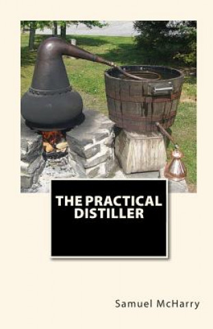 Kniha The Practical Distiller Samuel McHarry