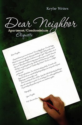 Kniha Dear Neighbor: Apartment/Condominium Etiquette Keybe Writes