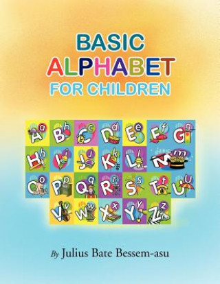 Könyv Basic Alphabet for Children Julius Bate Bessem-Asu