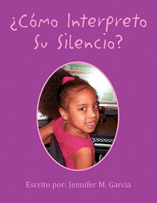 Книга Como Interpreto Su Silencio? Jennifer M Garcia