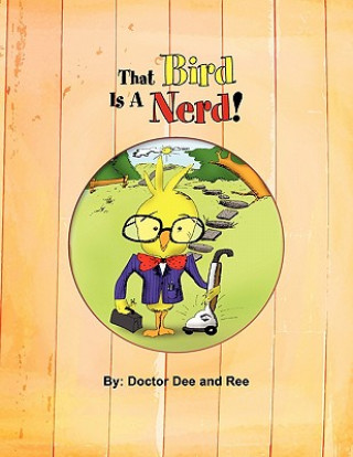 Kniha That Bird Is A Nerd! Doctor Dee and Ree