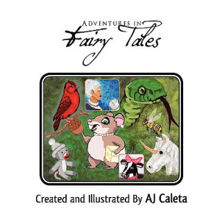 Könyv Adventures in Fairy Tales AJ Caleta