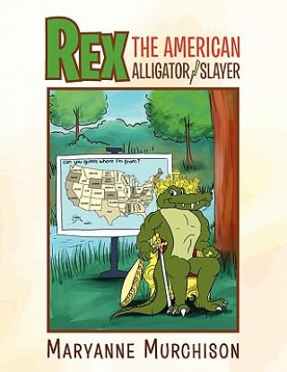 Book Rex the American Alligator Slayer Maryanne Murchison