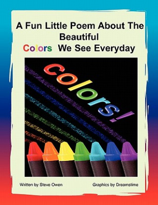 Книга Fun Little Poem About The Beautiful Colors We See Everyday Steve Owen