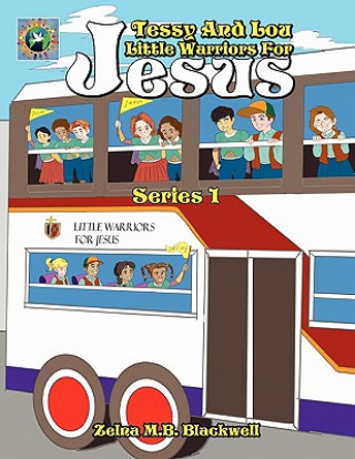 Könyv Tessy And Lou Little Warriors For Jesus Zelna M B Blackwell