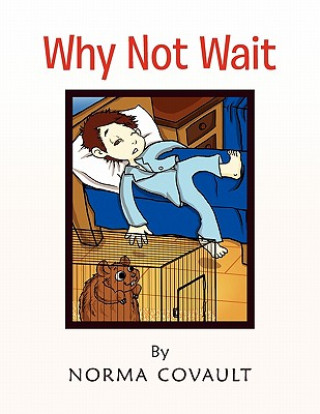 Knjiga Why Not Wait Norma Covault