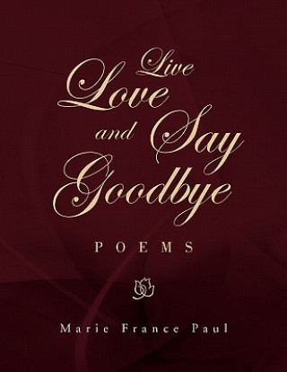 Livre Live Love and Say Goodbye Marie France Paul