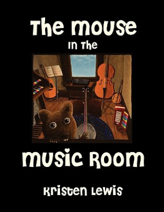 Książka Mouse in the Music Room Kristen Lewis