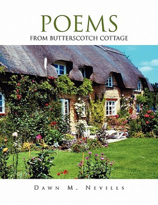 Kniha Poems from Butterscotch Cottage Dawn M Nevills