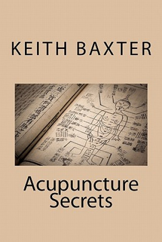 Kniha Acupuncture Secrets Keith Baxter