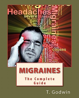 Knjiga Migraines: The Complete Guide T Godwin