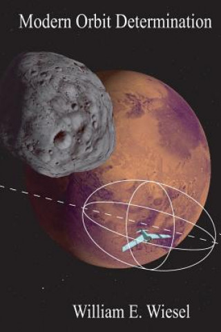 Carte Modern Orbit Determination: Second Edition William E Wiesel