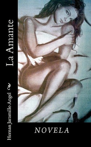 Книга La Amante Hernan Jaramillo Angel