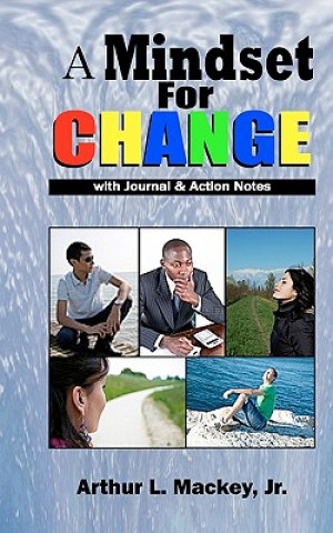 Buch A Mindset for Change Arthur L Mackey Jr