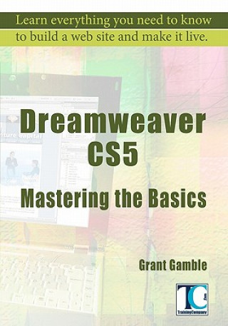 Carte Dreamweaver CS5 Mastering the Basics Grant Gamble