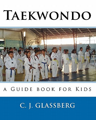 Carte Taekwondo: a Guide book for Kids and Adults C J Glassberg