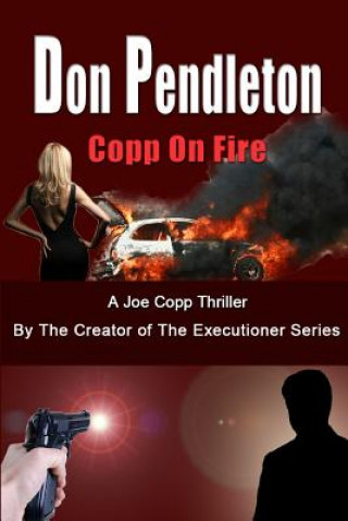 Knjiga Copp on Fire, a Joe Copp Thriller: Joe Copp, Private Eye Series Don Pendleton