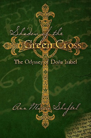 Buch Shadow of the Green Cross: The Odyssey of Do?a Isabel Ann Marcia Shaftel