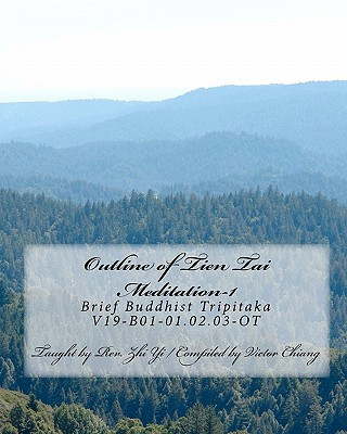 Kniha Outline of Tien Tai Meditation-1: Brief Buddhist Tripitaka / V19-B01-01.02.03-OT Rev Zhi Yi