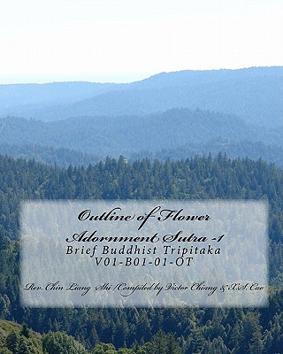Carte Outline of Flower Adornment Sutra -1: Brief Buddhist Tripitaka V01-B01-01-OT Rev Chin Liang Shi