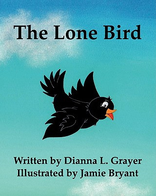 Книга The Lone Bird Dianna L Grayer