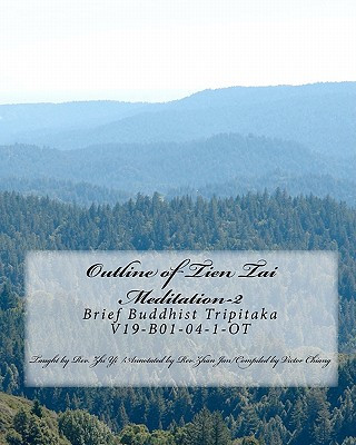 Kniha Outline of Tien Tai Meditation-2: Brief Buddhist Tripitaka V19-B01-04-1-OT Rev Zhi Yi