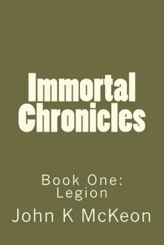 Buch Immortal Chronicles: Legion John K McKeon