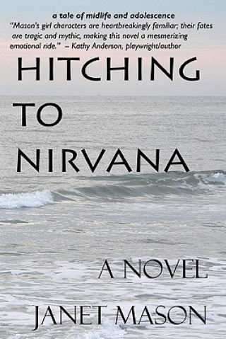Kniha Hitching To Nirvana: a novel by Janet Mason Janet Mason