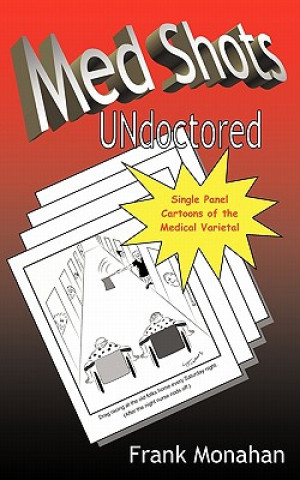 Book Med Shots Undoctored Frank Monahan