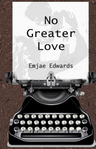 Kniha No Greater Love Emjae Edwards