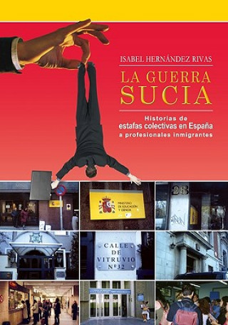 Könyv La Guerra Sucia: Historias de estafas colectivas en Espa?a a profesionales inmigrantes Victor Garca Barbagelata