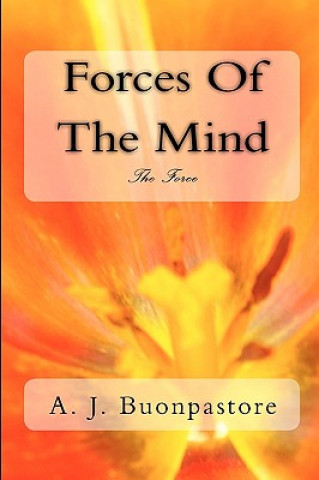 Carte Forces Of The Mind: The Force A J Buonpastore