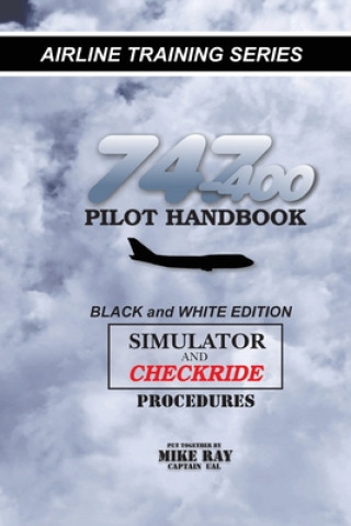 Kniha 747-400 Pilot Handbook: Simulator and Checkride Procedures Mike Ray