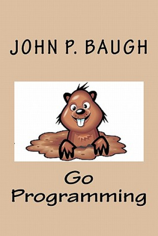 Könyv Go Programming John P Baugh