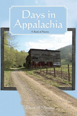 Kniha Days In Appalachia: A Book of Poems Davia A Massey