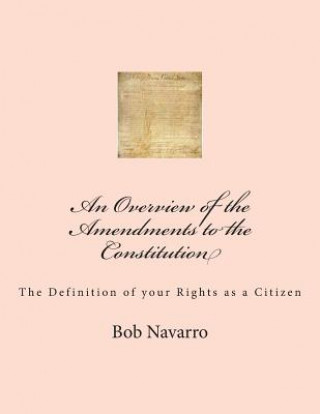 Carte An Overview of the Amendments to the Constitution Bob Navarro