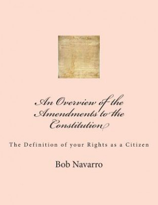 Βιβλίο An Overview of the Amendments to the Constitution Bob Navarro