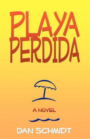 Kniha Playa Perdida Dan Schmidt
