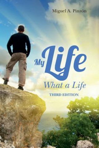 Könyv My Life: What a Life Miguel A Pinzon