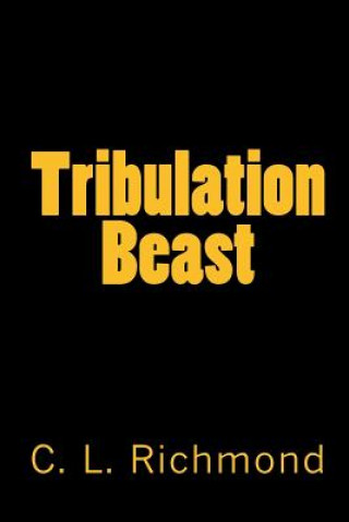 Knjiga Tribulation Beast C L Richmond
