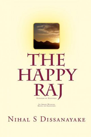 Książka The Happy Raj: Kingdom of Happiness MR Nihal S Dissanayake