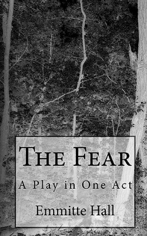 Buch The Fear: A Play in One Act Emmitte Hall